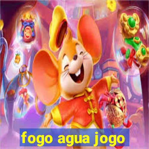 fogo agua jogo